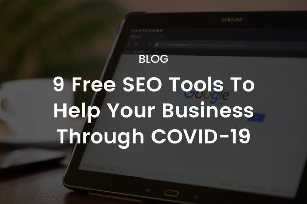 9 Free SEO Tools To Help Your Business Through COVID-19